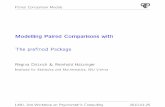 Modelling Paired Comparisons with The prefmod Package · Paired Comparison Models Modelling Paired Comparisons with The prefmod Package Regina Dittrich & Reinhold Hatzinger Institute