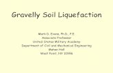 Gravelly Soil Liquefaction...Gravelly Soil Liquefaction Mark D. Evans, Ph.D., P.E. Associate Professor United States Military Academy Department of Civil and Mechanical Engineering