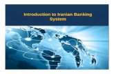 Introduction to Iranian Banking Systemdmba.biz/.../05/Introduction-to-Iranian-Banking-System.pdf · 2016-05-20 · Banking Relation as Prerequisites for Foreign Investment Elimination