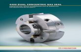4400 DUAL CONCENTRIC GAS SEAL - G. K. …...The Chesterton 4400 Dual Concentric Gas Seal has a unique design that enables the seal to operate as a non-contacting gas seal when there