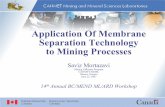 Application Of Membrane Separation Technology …bc-mlard.ca/files/presentations/2007-21-MORTAZAVI...Application Of Membrane Separation Technology to Mining Processes Saviz Mortazavi
