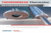 HOT & COLD PIPE SUPPORTS - Thai Sekisui Foam · 2017-11-03 · Thermaloc Hot & Cold Pipe Supports Light weight and extremely tough Thermobreak® Thermaloc is a high density, closed