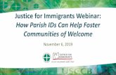 How Parish IDs Can Help Foster Communities of Welcome...Justice for Immigrants Webinar: How Parish IDs Can Help Foster Communities of Welcome November 6, 2019 ©USCCB/MRS This webinar