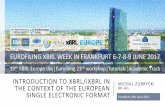 Introduction to XBRL/iXBRL in the context of the European Single ...eurofiling.info/2017/wp-content/uploads/TT_9_XBRL_iXBRL.pdf · THE CONTEXT OF THE EUROPEAN SINGLE ELECTRONIC FORMAT