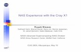NAS Experience with the Cray X1 - Cray User Group · NAS Experience with the Cray X1 Rupak Biswas Subhash Saini, Sharad Gavali, Henry Jin, Dennis Jespersen, M. Jahed Djomehri, Nateri