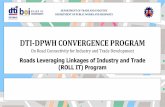 DTI-DPWH CONVERGENCE PROGRAMboi.gov.ph/wp-content/uploads/2018/01/ROLL-IT-Presentation.pdfAbout the ROLL IT Program The Department of Trade and Industry (DTI) - DPWH Convergence Program
