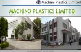 MACHINO PLASTICS LIMITED - ONE STOP SOLUTION 1 · MACHINO PLASTICS - ONE STOP SOLUTION Machino Plastics Key Strengths Well known Plastics Molding industries since from 1987, now equipped