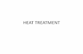 HEAT TREATMENT · 2018-04-14 · Heat Treatment •process of controlled heating and cooling of metals •Alter their physical and mechanical properties •without changing the product