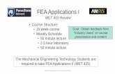 FEA Applications I - Pennsylvania State University · 2017-09-12 · FEA Applications I MET 415 Review •Course Structure: •15 week course •Weekly Schedule •50 minute lecture