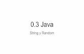 0.3 Java - cs.uns.edu.ar y Apuntes... · La clase String La clase String provista por Java brinda facilidades para almacenar y procesar cadenas de caracteres. El estado interno de
