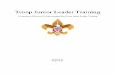 Junior Leader Training - Scoutmaster.orgTroop Junior Leader Training 6 recognize your new “trained” junior leaders. There is a limited amount of “training aids” you will need