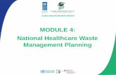 MODULE 4: National Healthcare Waste Management Planning · • Links HCWM with hospital hygiene, infection control, and occupational health & safety (environmental limits of air emission
