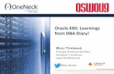 Oracle EBS: Learnings from DBA Diary! · 2017-07-05 · Oracle EBS: Learnings from DBA Diary! @biju_thomas Biju Thomas Principal Solutions Architect OneNeck IT Solutions