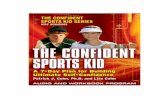 The Confident Sports Kid - Athlete's WorkbookThe Confident Sports Kid - Athlete's Workbook ©2011 Peak Performance Sports, LLC. 6 During the program, you'll complete seven lessons,