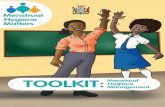 TOOLKIT - MHDay · The Menstrual Hygiene Management (MHM) toolkit is a practical guide providing information on MHM at schools. The toolkit together with the accompanying MHM National