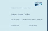 Subsea Power Cables...Subsea Power Cables: Lessons Learned A Marine Warranty Surveyor’s Perspective Risk Control Specialists –Subsea Cables 7th November 2019 Capt. Chris Sturgeon