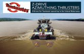 Z-DRIVE AZIMUTHING THRUSTERS - Thrustmaster · A Z-drive replaces the propeller, shaft, stern tube, marine gear, rudder and steering gear all with a single unit. Z-Drive azimuthing