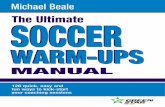 The Ultimate SOCCERThe Ultimate Soccer Warm-Ups Manual 126 quick, easy and fun ways to kick-start your coaching sessions Page About the author 4 Foreword 5 Legal notices 6 Introduction