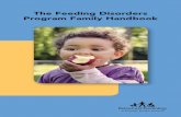The Feeding Disorders Program Family Handbook...coordinated effort from a team of experts assigned to your child’s care. The Feeding Disorders Program uses an interdisciplinary team