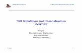 TKR Simulation and Reconstruction Overview · 2011-12-20 · TKR Simulation and Reconstruction Overview People Simulation and Digitization Reconstruction Status / Summary. GLAST-SAS