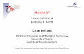 Mobile IP - CORE• Mobile IP offers migration towards global mobility in the Internet • Mobile IP is not optimal (e.g., triangular routing, seamless handover), but it is being improved