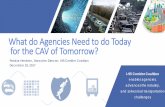 What do Agencies Need to do Today for the CAV of …...What do Agencies Need to do Today for the CAV of Tomorrow? I-95 Corridor Coalition enables agencies, advances the industry, and