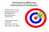 Developing Winning International Strategies...Developing Winning International Strategies • Philip Kotler, Ph.D • Kellogg School of Management • Northwestern University • Turquality