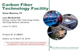 Carbon Fiber Technology Facility - US Department of Energy · • The Carbon Fiber Technology Facility is relevant in proving the scale-up of low-cost carbon fiber precursor materials