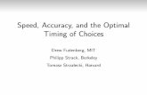 Speed, Accuracy, and the Optimal Timing of Choices · 2018-12-02 · time-inhomogeneous Markov process and the barrier is constant Remarks: { this means that the general model is