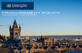 PROCUREMENT POLICY - University of Glasgow · The Procurement Office is the central procurement team, strategic which supports the University in achieving its objectives and strateg