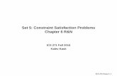 Set 5: Constraint Satisfaction Problems Chapter 6 R&Nkkask/Fall-2016 CS271/slides/05-constraint-satisfaction.pdf · – Backtracking search : • In the space of partial assignments;