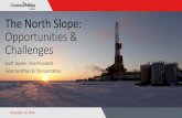 The North Slope: Opportunities & ChallengesExtended Reach Drilling Rig Announced Contracted with Doyon Drilling to build an Extended Reach Drilling (ERD) rig • Expected delivery