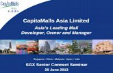 CapitaMalls Asia Limited...SGX Sector Connect Seminar *20 June 2013* •CapitaMalls Asia (“CMA”) is one of the largest listed shopping mall developers, owners and managers in Asia