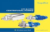 CTI & CTH CENTRIFUGAL PUMPS - Tapflotapflo.com/en/images/brochures/CT_Centrifugal_Pumps_brochure_EN.pdf · The CT pumps are open or semi open impeller single stage centrifugal pumps.