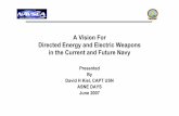 A Vision For Directed Energy and Electric Weapons in the ... · 7/2/2007fcm 5 The Electric Ship • Enabler for Directed Energy and Electric Weapons – ~ 50% of installed shipboard