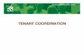 TENANT COORDINATION...tenant to contribute to the centre’s design and leasing objectives. • Provides mechanism to control and approve proposed design. Typical issues of Design