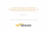 Architecting for HIPAA Security and Compliance on …...Architecting for HIPAA Security and Compliance on Amazon Web Services September 2017 We welcome your feedback. Please share
