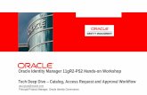 Oracle Identity Manager 11gR2-PS2 Hands-on Workshop · 2014-06-04 · Oracle Confidential – Do Not Distribute 14 • Inline with existing OIM Auditing Engine • Tweak the implementation