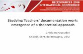 Studying Teachers’ documentation work : emergence of a ... · Studying Teachers’ documentation work: emergence of a theoretical approach Ghislaine Gueudet CREAD, ESPE de Bretagne,