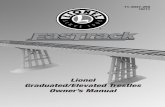 Lionel Graduated/Elevated Trestles Owner’s ManualCongratulations on your purchase of the Lionel FasTrack Graduated/Elevated Trestle Set!The Graduated Trestle Set features 22 piers