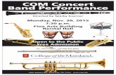 COM Concert Band Performance · 2015-11-19 · COM Concert Band Performance Directed by Sparky Koerner Monday, Nov. 30, 2015 7:30 p.m. Fine Arts Building Recital Hall Open to the