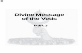 Divine Message of the Veds - Lakshmi Narayanlakshminarayanlenasia.com/articles/DivineMessageofthe...1 Divine Message of the Veds Part 3 Shantikunj, Haridwar, Uttaranchal, India, PIN