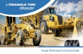 Triangle Off-the-Road Tires Product Guide - Triangle Tire USA · Radial Tire Providing Excellent Traction and Exceptional Reliability ∙ Aggressive self-cleaning tread pattern for