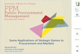 Some Applications of Strategic Games to …economia.uniroma2.it/public/ppm/files/ApplicationsGame...Some Applications of Strategic Games to Procurement and Markets Procurement Competitive