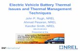 Electric Vehicle Battery Thermal Issues and Thermal Management … · Electric Vehicle Battery Thermal Issues and Thermal Management Techniques John P. Rugh, NREL Ahmad Pesaran, NREL