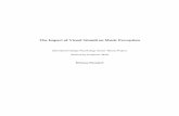 The Impact of Visual Stimuli on Music Perception · 2017-11-02 · The impact of visual stimuli on music perception 4 (1998) ‘inattentional blindness.’ Since awareness is dependent