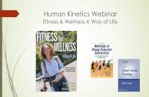 Fitness & Wellness A Way of Life - human-kinetics...Fitness & Wellness A Way of Life What’s this webinar about? ´How do we make a difference in college students lives? ´Do we NEED