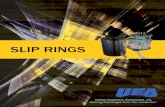 SLIP RINGS...UEA Slip Rings, with their excellent low-level electronic circuit compatibility, are reliable and efficient links that carry power or control signals from stationary to