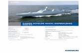 DAMEN SCHELDE NAVAL SHIPBUILDING · DAMEN SCHELDE NAVAL SHIPBUILDING: KEY TO SUCCESS Damen Schelde Naval Shipbuilding is an independent ship design-, engineering- and construction