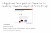 Integration of Geophysical and Geomechanical Modeling to … · 2018-11-06 · Integration of Geophysical and Geomechanical Modeling to Monitor Integrity of Carbon Storage Birendra